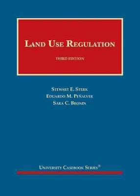 Land Use Regulation - Sterk, Stewart E., and Penalver, Eduardo M., and Bronin, Sara C.