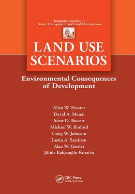 Land Use Scenarios: Environmental Consequences of Development - Shearer, Alan W., and Mouat, David A., and Bassett, Scott D.