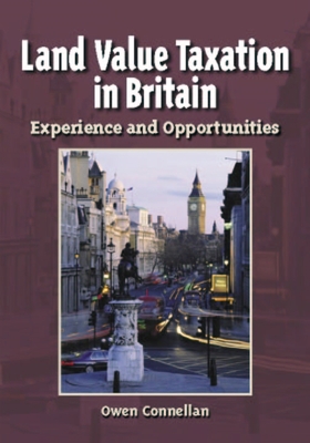 Land Value Taxation in Britain: Experience and Opportunities - Connellan, Owen, and Lichfield