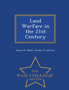 Land Warfare in the 21st Century - War College Series