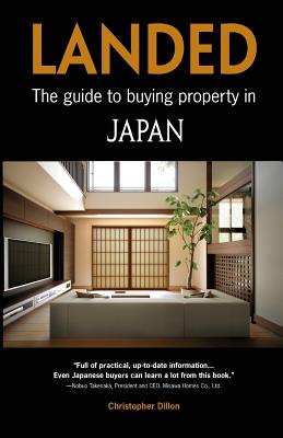 Landed: The Guide to Buying Property in Japan - Dillon, Christopher