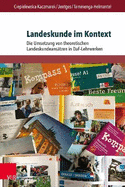 Landeskunde Im Kontext: Die Umsetzung Von Theoretischen Landeskundeansatzen in Daf-Lehrwerken