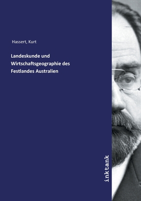 Landeskunde und Wirtschaftsgeographie des Festlandes Australien - Hassert, Kurt