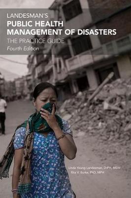 Landesman's Public Health Management of Disasters: The Practice Guide - American Public Health Association, and Landesman, Linda Young, and Burke, Rita V