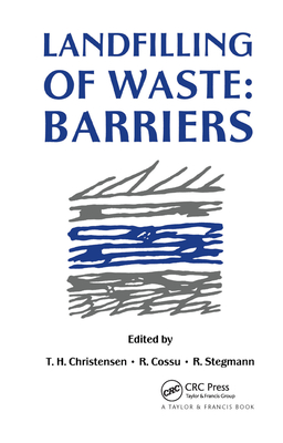 Landfilling of Waste: Barriers - Christensen, T.H. (Editor), and Cossu, R. (Editor), and Stegmann, R. (Editor)
