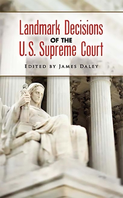 Landmark Decisions of the U.S. Supreme Court - Daley, James (Editor)