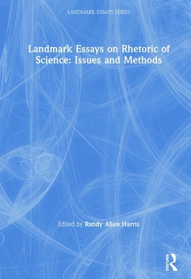 Landmark Essays on Rhetoric of Science: Issues and Methods - Harris, Randy Allen (Editor)