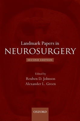 Landmark Papers in Neurosurgery - Johnson, Reuben D. (Editor), and Green, Alexander L. (Editor)