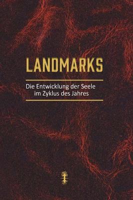 Landmarks: Die Entwicklung der Seele durch den Zyklus des Jahres - Ashlag, Baruch Shalom, and Ashlag, Yehuda Leib