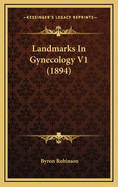 Landmarks in Gynecology V1 (1894)