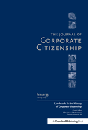 Landmarks in the History of Corporate Citizenship: A Special Theme Issue of the Journal of Corporate Citizenship (Issue 33)