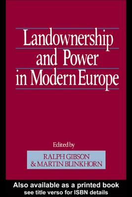 Landownership & Power Mod Eur - Blinkhorn, Martin (Editor), and Gibson, Ralph (Editor)