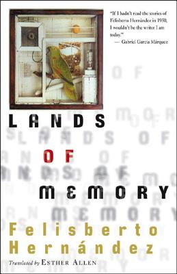 Lands of Memory - Hernndez, Felisberto, and Allen, Esther (Translated by)