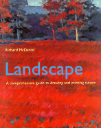 Landscape: A Comprehensive Guide to Drawing and Painting Nature