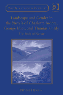 Landscape and Gender in the Novels of Charlotte Bront, George Eliot, and Thomas Hardy: The Body of Nature