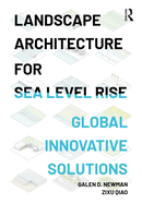 Landscape Architecture for Sea Level Rise: Innovative Global Solutions