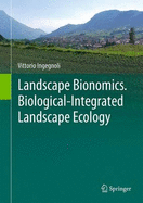 Landscape Bionomics Biological-Integrated Landscape Ecology - Ingegnoli, Vittorio