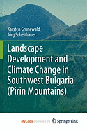 Landscape Development and Climate Change in Southwest Bulgaria (Pirin Mountains)