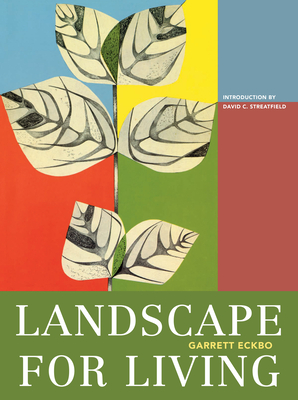 Landscape for Living - Eckbo, Garrett, and Streatfield, David C (Introduction by)