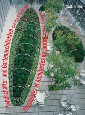 Landscape Gardeners and Their Creations: Switzerland - Stichting Kunstboek (Editor)