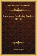 Landscape Gardening Studies (1910)