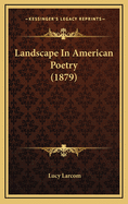 Landscape in American Poetry (1879)
