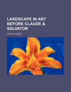 Landscape in Art Before Claude and Salvator