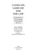 Landscape, Land Use and the Law: Introduction to the Law Relating to the Landscape and Its Use