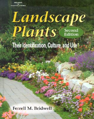 Landscape Plants: Their Identification, Culture, and Use - Bridwell, Ferrell M