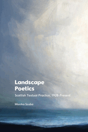 Landscape Poetics: Scottish Textual Practice 1928-Present