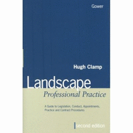 Landscape Professional Practice: A Guide to Legislation, Conduct, Appointments, Practice and Contract