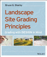 Landscape Site Grading Principles: Grading with Design in Mind