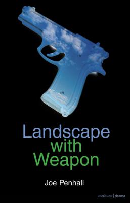 Landscape with Weapon - Penhall, Joe
