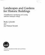 Landscapes and gardens for historic buildings : a handbook for reproducing and creating authentic landscape settings - Favretti, Rudy J., and Favretti, Joy P.