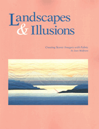 Landscapes and Illusions. Creating Scenic Imagery with Fabric
