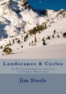 Landscapes & Cycles: An Environmentalist's Journey to Climate Skepticism