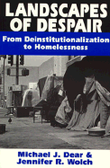 Landscapes of Despair: From Deinstitutionalization to Homelessness