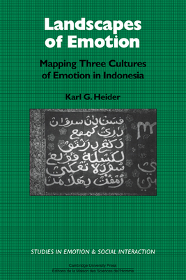 Landscapes of Emotion: Mapping Three Cultures of Emotion in Indonesia - Heider, Karl G.