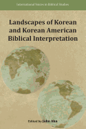 Landscapes of Korean and Korean American Biblical Interpretation