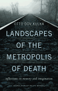 Landscapes of the Metropolis of Death: Reflections on Memory and Imagination