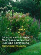 Landschafts-Und Gartenarchitekten Und Ihre Kreationen. Gro?britannien Noel Kingsbury Claudia Arlinghaus Bautechnik Architektur Gartenarchitektur Grossbritannien Landschaftsarchitektur