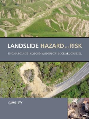 Landslide Hazard and Risk - Glade, Thomas (Editor), and Anderson, Malcolm G (Editor), and Crozier, Michael J (Editor)