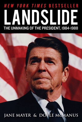 Landslide: The Unmaking of the President, 1984-1988 - Mayer, Jane, and McManus, Doyle