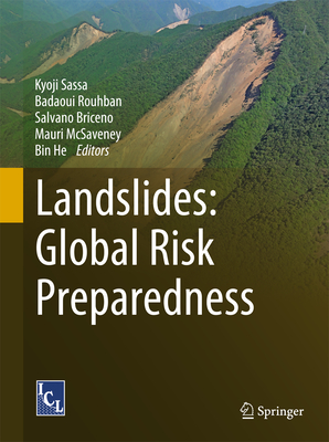 Landslides: Global Risk Preparedness - Sassa, Kyoji (Editor), and Rouhban, Badaoui (Editor), and Briceo, Slvano (Editor)