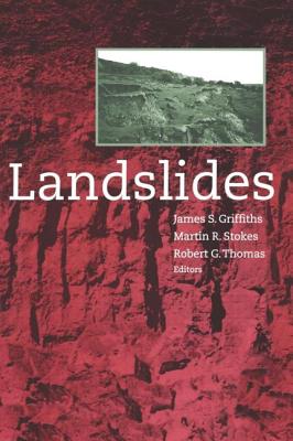 Landslides: Proceedings of the 9th International Conference and Field Trip, Bristol, 16 September 1999 - Griffiths, J S (Editor), and Stokes, M R (Editor), and Thomas, R G (Editor)