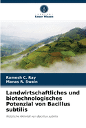 Landwirtschaftliches und biotechnologisches Potenzial von Bacillus subtilis