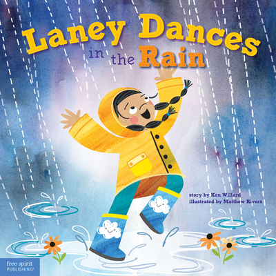 Laney Dances in the Rain: A Wordless Picture Book about Being True to Yourself - Willard, Kenneth