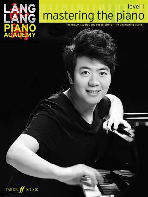 Lang Lang Piano Academy: mastering the piano level 1 - Lang, Lang