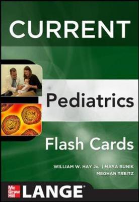 Lange CURRENT Pediatrics Flashcards - Hay, William, and Bunik, Maya, and Treitz, Meghan