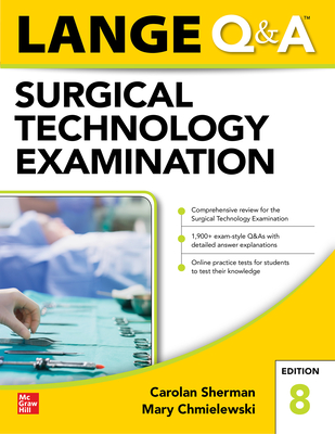 Lange Q&A Surgical Technology Examination, Eighth Edition - Sherman, Carolan, and Chmielewski, Mary